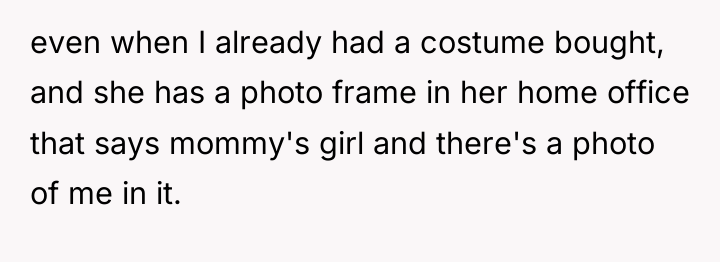 even when I already had a costume bought, and she...