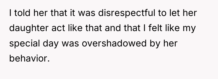 I told her that it was disrespectful to let her...