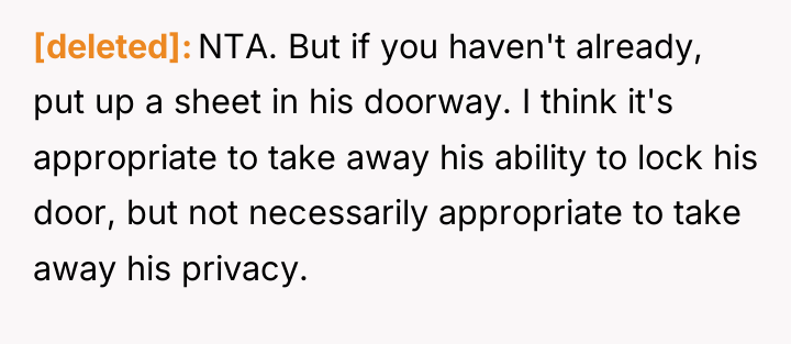 [deleted] NTA. But if you haven't already, put up a...