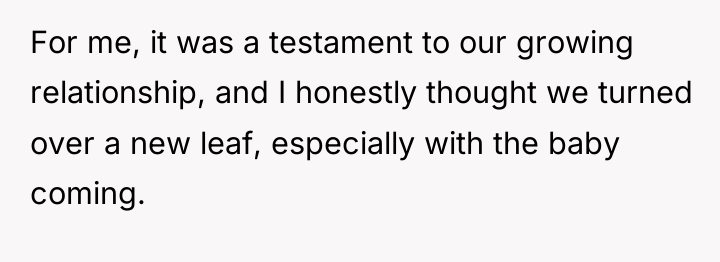 For me, it was a testament to our growing relationship,...