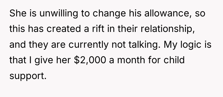 She is unwilling to change his allowance, so this has...