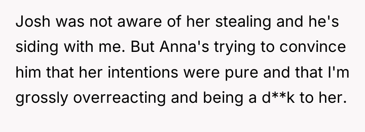 Josh was not aware of her stealing and he's siding...