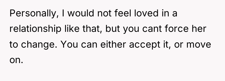 Personally, I would not feel loved in a relationship like...