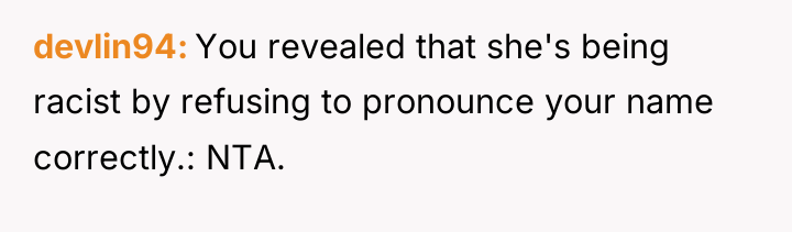devlin94 You revealed that she's being racist by refusing to...