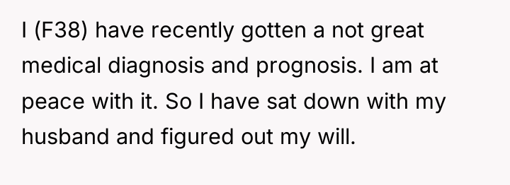 I (F38) have recently gotten a not great medical diagnosis...