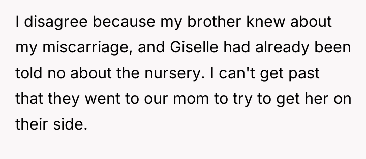 I disagree because my brother knew about my miscarriage, and...