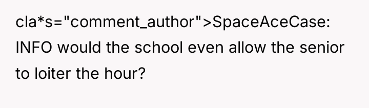 cla*s="comment_author">SpaceAceCase: INFO would the school even allow the senior to...