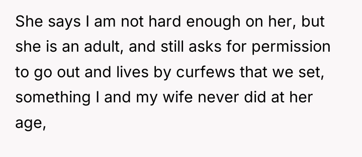 She says I am not hard enough on her, but...