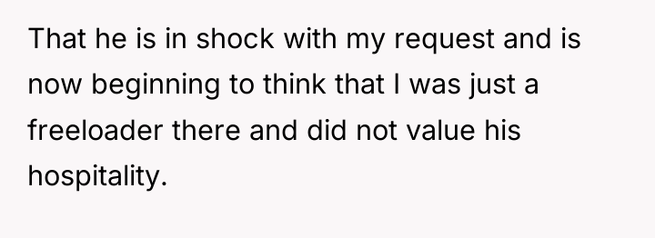 That he is in shock with my request and is...