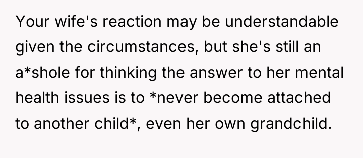 Your wife's reaction may be understandable given the circumstances, but...