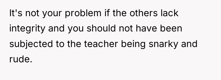 It's not your problem if the others lack integrity and...