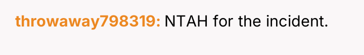throwaway798319 NTAH for the incident.