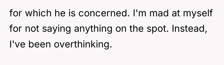 for which he is concerned. I'm mad at myself for...