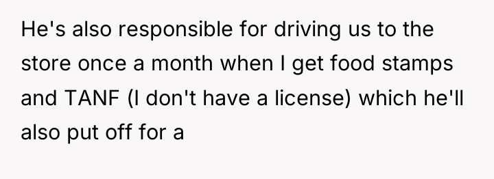 He's also responsible for driving us to the store once...