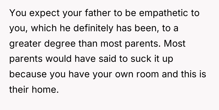 You expect your father to be empathetic to you, which...