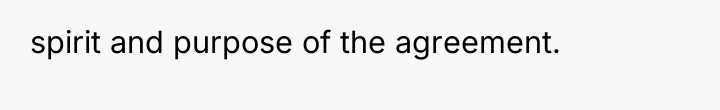 spirit and purpose of the agreement.