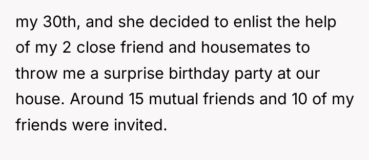 my 30th, and she decided to enlist the help of...