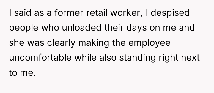 I said as a former retail worker, I despised people...