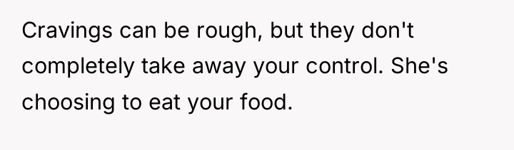Cravings can be rough, but they don't completely take away...