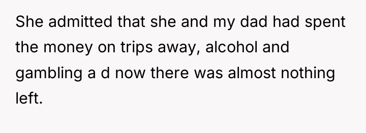 She admitted that she and my dad had spent the...