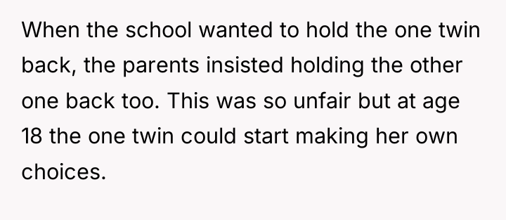 When the school wanted to hold the one twin back,...