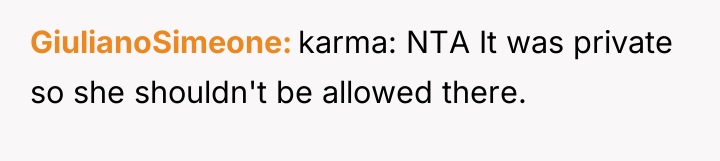 GiulianoSimeone karma: NTA It was private so she shouldn't be...