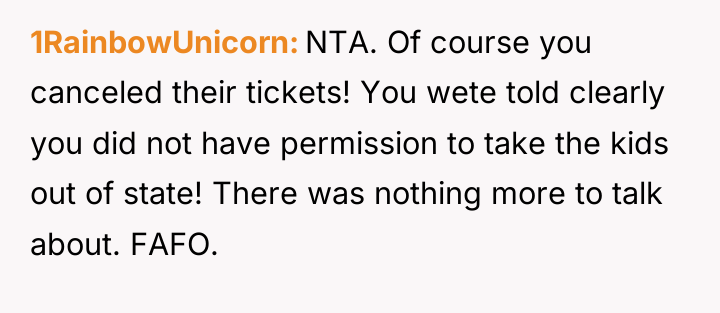 1RainbowUnicorn NTA. Of course you canceled their tickets! You wete...
