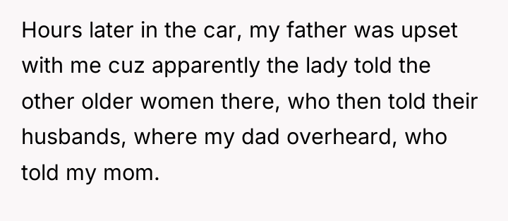 Hours later in the car, my father was upset with...