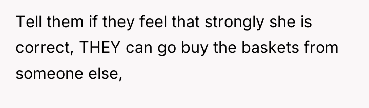 Tell them if they feel that strongly she is correct,...