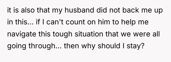 it is also that my husband did not back me...