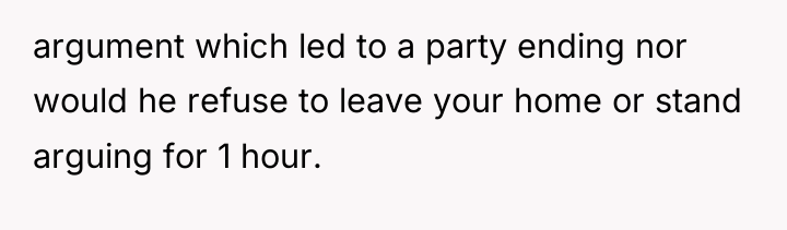 argument which led to a party ending nor would he...