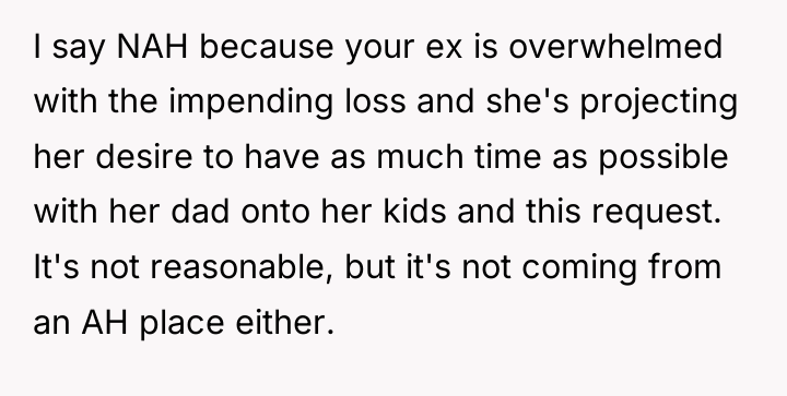 I say NAH because your ex is overwhelmed with the...