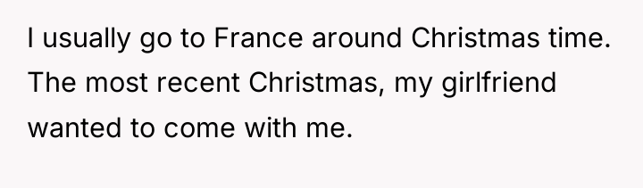 I usually go to France around Christmas time. The most...