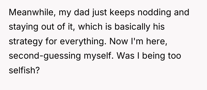 Meanwhile, my dad just keeps nodding and staying out of...