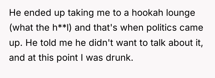 He ended up taking me to a hookah lounge (what...