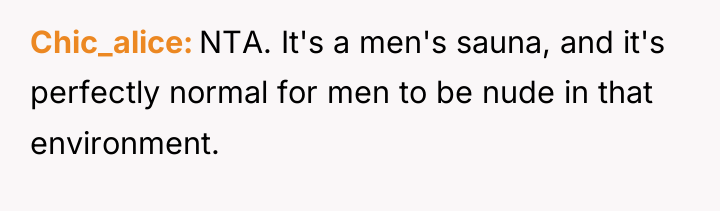 Chic_alice NTA. It's a men's sauna, and it's perfectly normal...