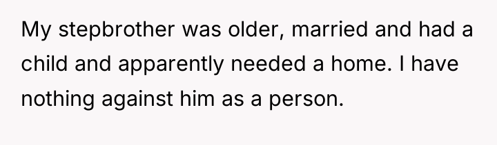 My stepbrother was older, married and had a child and...