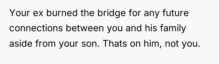 Your ex burned the bridge for any future connections between...