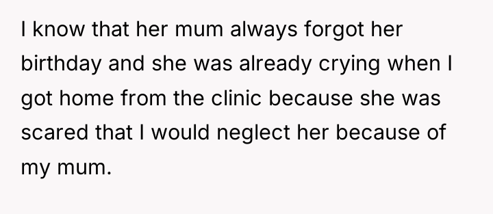 I know that her mum always forgot her birthday and...