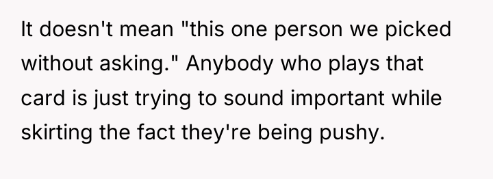 It doesn't mean "this one person we picked without asking."...