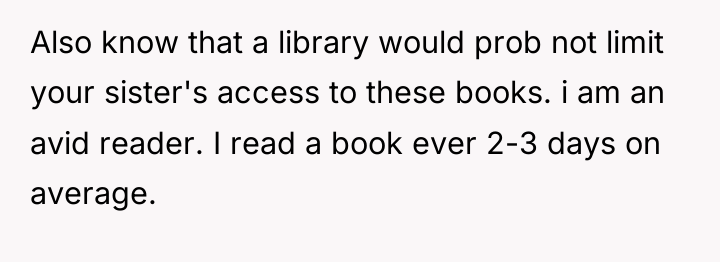 Also know that a library would prob not limit your...