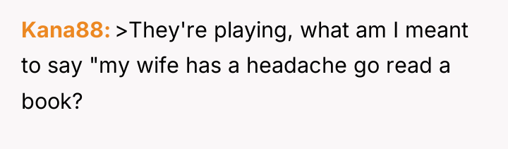 Kana88 >They're playing, what am I meant to say "my...