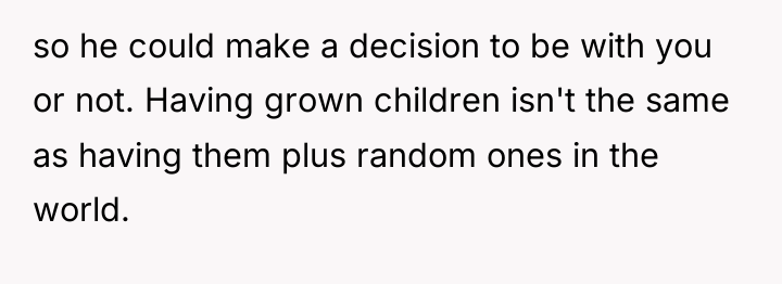 so he could make a decision to be with you...