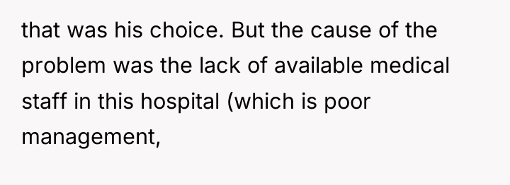 that was his choice. But the cause of the problem...