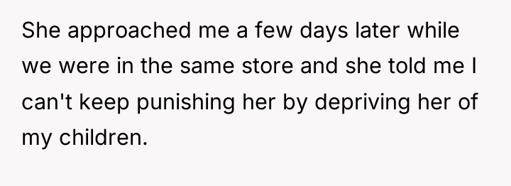 She approached me a few days later while we were...
