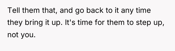 Tell them that, and go back to it any time...