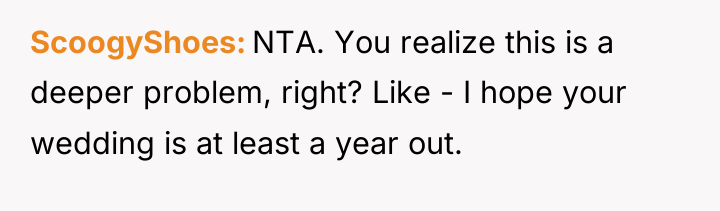ScoogyShoes NTA. You realize this is a deeper problem, right?...