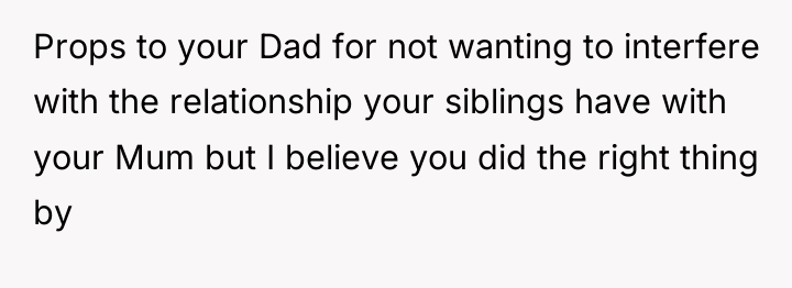Props to your Dad for not wanting to interfere with...