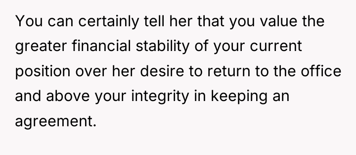 You can certainly tell her that you value the greater...