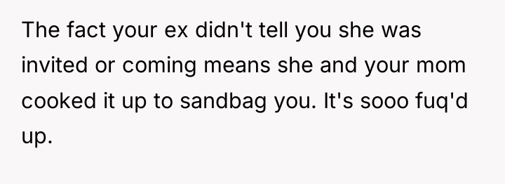 The fact your ex didn't tell you she was invited...